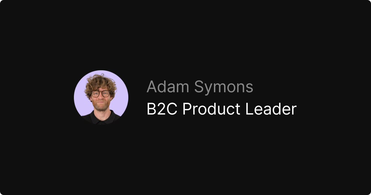Adam Symons — B2C Product Leader